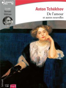 De l’amour et autres nouvelles. 1 CD audio MP3 - Tchekhov Anton - Métraux Bernard