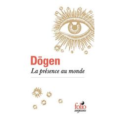 La présence au monde - DOGEN