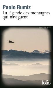 La légende des montagnes qui naviguent - Rumiz Paolo