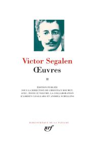 Oeuvres. Tome 2 : Equipées %3B Peintures %3B René Leys %3B Essai sur soi-même %3B Dossier "Imaginaires" %3B Le - Segalen Victor - Doumet Christian - Cavallaro Adri