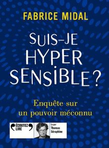 Suis-je hypersensible ? (livre audio) - Midal Fabrice