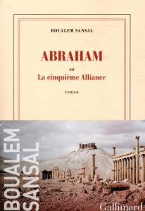 Abraham ou La cinquième alliance - Sansal Boualem