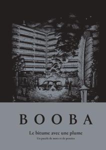 Le bitume avec une plume. Un puzzle de mots et de pensées - BOOBA/RAVIER