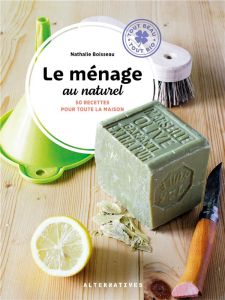 Le ménage au naturel. 50 recettes pour toute la maison - Boisseau Nathalie