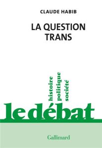 La question trans - Habib Claude