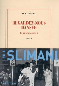 Le pays des autres Tome 2 : Regardez-nous danser - Slimani Leïla