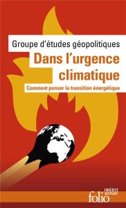 Dans l'urgence climatique. Penser la transition énergétique - Derdevet Michel - Pèlegrin Clémence - Bonnery Chri