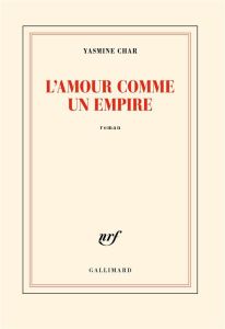 L'amour comme un empire - Char Yasmine