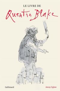 Le livre de Quentin Blake - Uglow Jenny - Blake Quentin - Ollier Marie