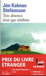 Ton absence n'est que ténèbres - Stefansson Jón Kalman