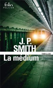 La médium - Smith J. P. - Lalechère Karine