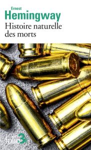 Histoire naturelle des morts et autres nouvelles - Hemingway Ernest - Robillot Henri