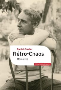 Rétro-chaos. Mémoires - Cordier Daniel - Vergez-Chaignon Bénédicte