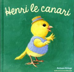 Henri le canari - Krings Antoon