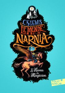 Le Monde de Narnia Tome 1 : Le neveu du magicien - Lewis C.S. - Baynes Pauline - Dutheil de La Rochèr