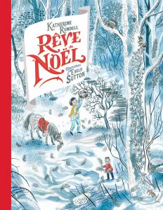 Rêve de Noël - Rundell Katherine - Sutton Emily - Ghez Emmanuelle