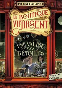 La boutique vif-argent Tome 1 : Une valise d'étoiles - Baccalario Pierdomenico - Bruno Iacopo - Ménard Di