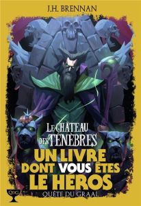 Quête du Graal Tome 1 : Le château des ténèbre - Brennan J-H - Higgins John - Robillot Henri