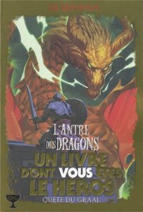 Quête du Graal Tome 2 : L'antre des dragons - Brennan J-H - Higgins John - Hérisson Janine