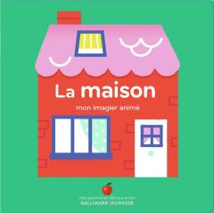 La maison. Mon imagier animé - Cocklico Marion