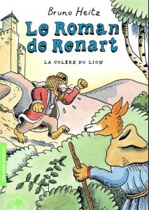 Le Roman de Renart Tome 2 : La colère du lion - Heitz Bruno