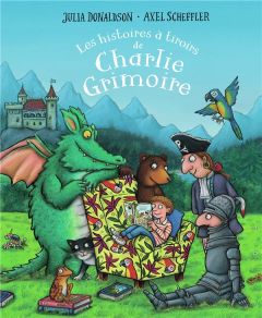 Les histoires à tiroirs de Charlie Grimoire - Donaldson Julia - Scheffler Axel - Gros Emmanuel