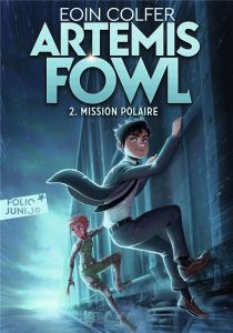 Artemis Fowl Tome 2 : Mission polaire - Colfer Eoin - Ménard Jean-François