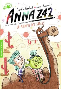 Anna Z42 Tome 5 : La planète des sables - Gerlach Aurélie - Pauwels Jess