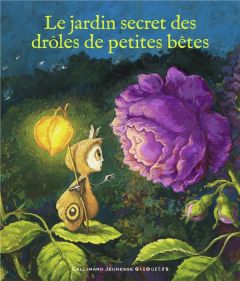 Le jardin secret des drôles de petites bêtes - Gabet Olivier - Krings Antoon - Monier Anne - Thom