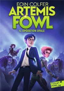 Artemis Fowl Tome 4 : Opération Opale - Colfer Eoin - Ménard Jean-François