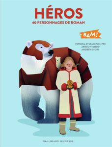 40 personnages de roman - Arrou-Vignod Patricia - Arrou-Vignod Jean-Philippe