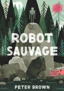 Robot sauvage - Brown Peter - Marchand Alice