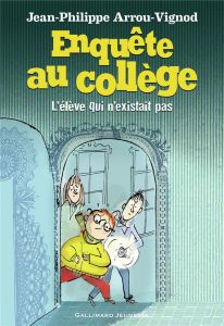 Enquête au collège Tome 8 : L’élève qui n’existait pas - Arrou-Vignod Jean-Philippe - Bloch Serge