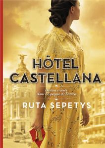 Hôtel Castellana. Destins croisés dans l'Espagne de Franco - Sepetys Ruta - Fiore Faustina