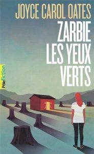 Zarbie les yeux verts - Oates Joyce Carol - Ménard Diane