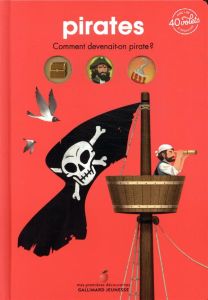 Pirates. Comment devenait-on pirate ? - Bordet-Pétillon Sophie - Mennetrier Romain