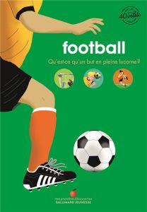 Football. Qu'est-ce qu'un but en pleine lucarne ? - Billioud Jean-Michel