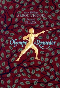 Olympe de Roquedor - Arrou-Vignod Jean-Philippe - Place François