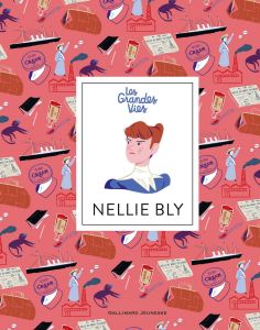 Nellie Bly - Billioud Jean-Michel - Berger Gabrielle