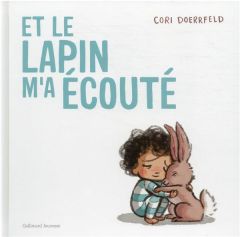 Et le lapin m'a écouté - Doerrfeld Cori - Gros Emmanuel