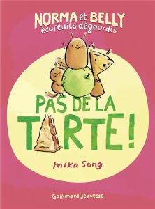 Norma et Belly écureuils dégourdis Tome 2 : Pas de la tarte ! - Song Mika - Rubio-Barreau Vanessa