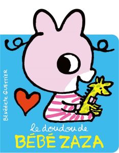 Le doudou de Bébé Zaza - Guettier Bénédicte