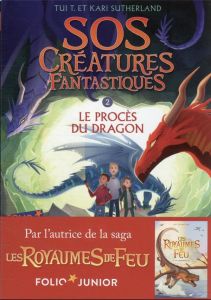 SOS Créatures fantastiques Tome 2 : Le procès du dragon - Sutherland Kari - Sutherland Tui-T - Rubio-Barreau