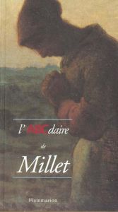 L'ABCdaire de Millet - Lacambre Geneviève - Soldani Henri - Tillier Bertr