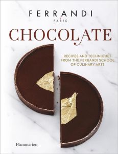 FERRANDI PARIS - CHOCOLATE - RECIPES AND TECHNIQUES FROM THE FERRANDI SCHOOL OF CULINARY ARTS - ILLU - FERRANDI PARIS