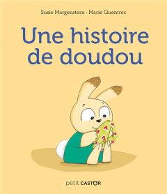 Une histoire de doudou - Morgenstern Susie - Quentrec Marie