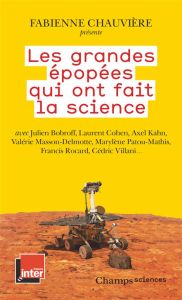 Les grandes épopées qui ont fait la science - Chauvière Fabienne