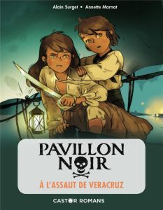 Pavillon noir Tome 5 : A l'assaut de Veracruz - Surget Alain - Marnat Annette