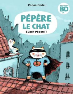 Pépère le chat Tome 4 : Super-pépère ! - Badel Ronan