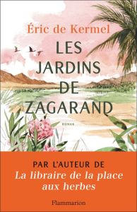 Les jardins de Zagarand - Kermel Eric de